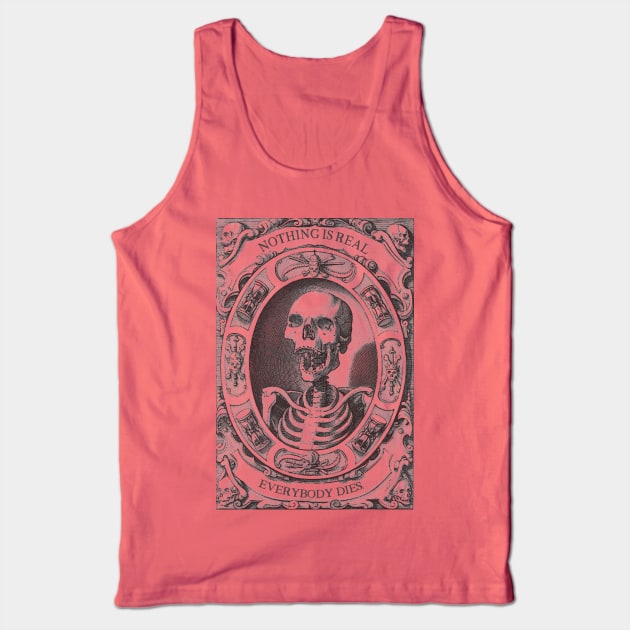 Nothing Is Real / Everybody Dies ∆ Nihilist Design Tank Top by DankFutura